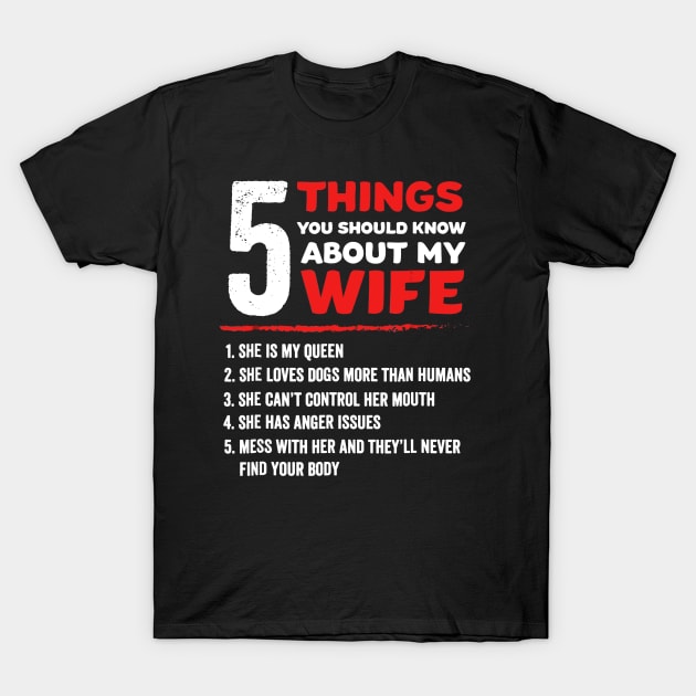 5 Things You Should Know About My Wife Dog Lovers T-Shirt by Danielsmfbb